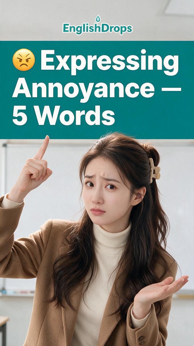 😤 5 Words That Make You Sound Native — Expressing Annoyance | EnglishDrops