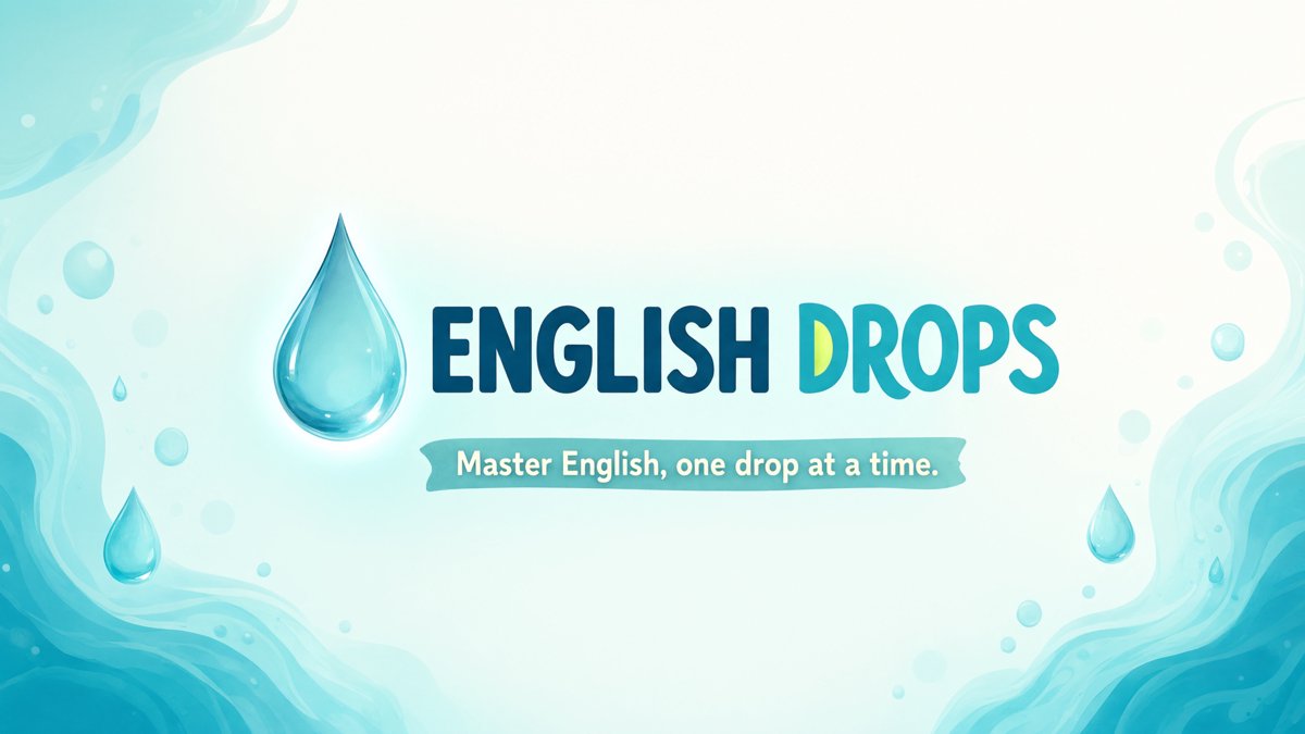 EnglishDrops - Every drop shapes your fluency.